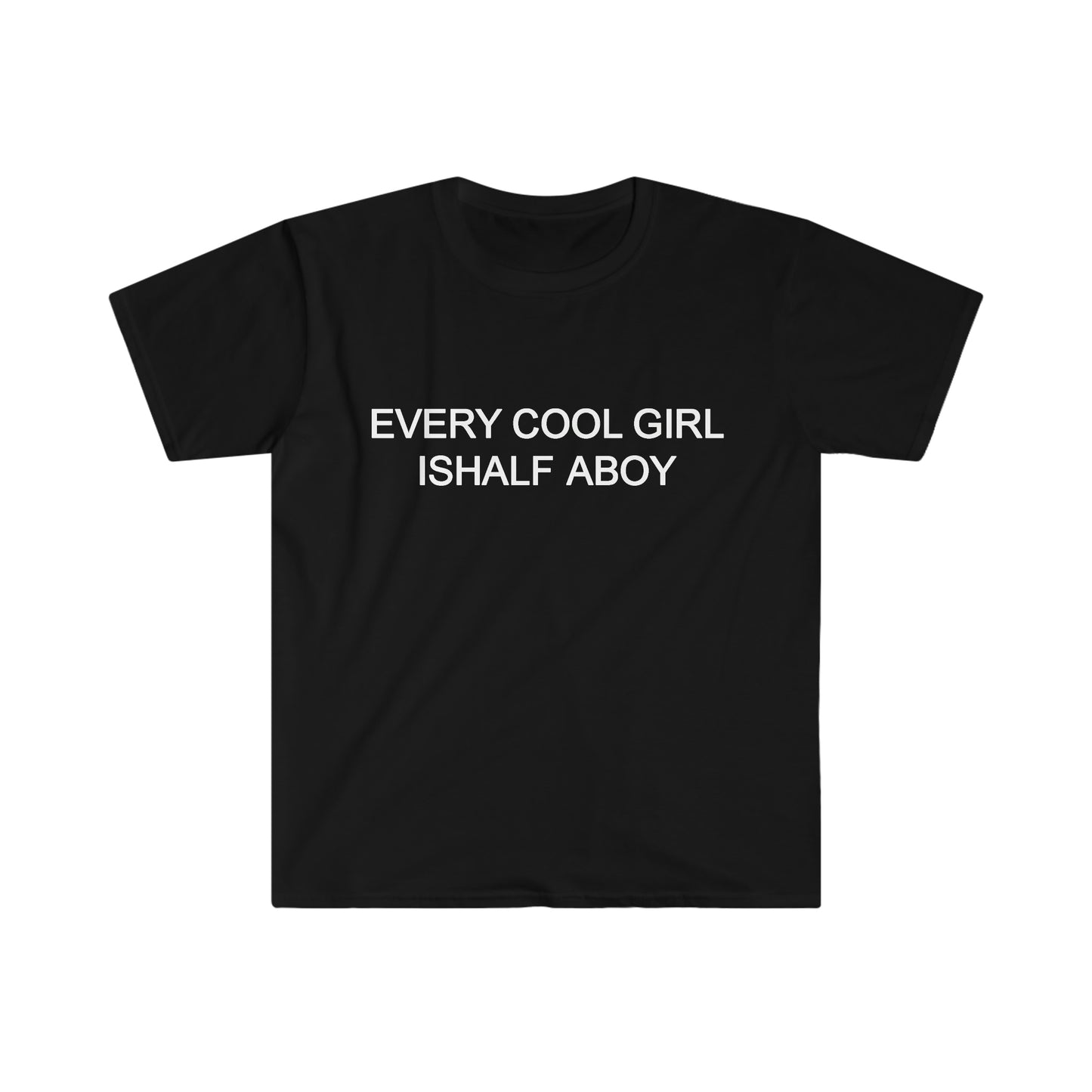 Every Cool Girl Is Half A Boy.